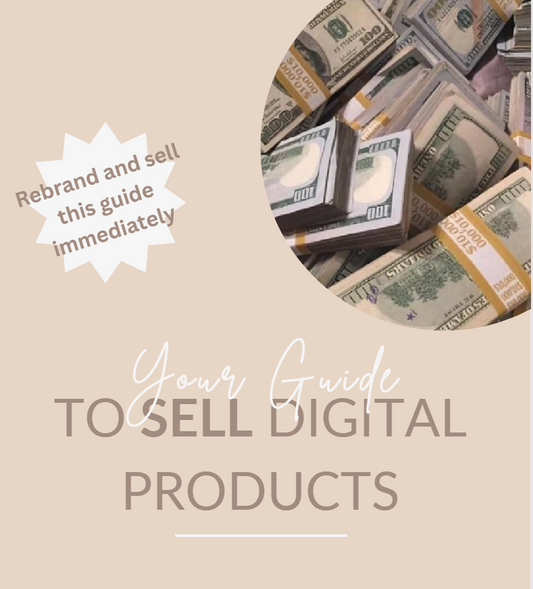 YOUR ULTIMATE GUIDE to Selling Digital Products